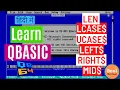 LEN UCASE LCASE LEFT RIGHT MID in QBASIC