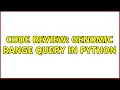 Code Review Genomic Range Query in Python