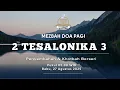 Download Lagu 2 Tesalonika 3 | Mezbah Doa Pagi (Penyembahan \u0026 Khotbah Berseri)