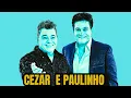 Download Lagu CEZAR E PAULINHO - GRANDES HITS DO SERTANEJO RAIZ, ROMANTISMO E TRADIÇÃO 💘