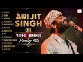 Arijit Singh Hit Songs - 8K Jukebox Kesariya Gerua Hawayein Tera Chehra Nonstop Hits