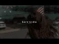 lana del rey - born to die (slowed + reverb)
