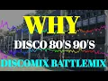 WHY DISCO 80'S 90'S SOUNDCHECK BATTLEMIX 2024 DJ JAYSON ESPANOLA