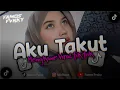 Lagu DJ AKU TAKUT KEHILANGAN DIRIMU AKU TAKUT TAKUT KEHILANGAN MU SLOW BEAT MENGKANE VIRAL TIK TOK