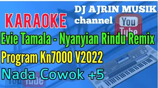 Download Nyanyian Rindu Remix - Evie Tamala [Karaoke] Kn7000 - Nada Pria +5 MP3