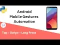Appium Python - Automating Mobile Gestures Touch Actions