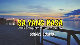 Download Sa Yang Rasa - Anak Kompleks ft Blorep Souljha MP3