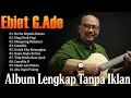 Lagu LAGU EBIET G ADE FULL ALBUM II LAGU LAWAS NOSTALGIA 