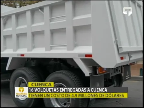 16 volquetas entregadas a Cuenca tienen un costo de 4.9 millones de dólares