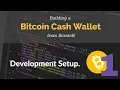 Bitcoin Cash Wallet Coding Tutorial Development Setup Part 1