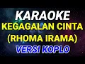 Download Lagu KARAOKE ~ KEGAGALAN CINTA (RHOMA IRAMA) • COVER VERSI KOPLO RASA ORKES | NADA COWOK