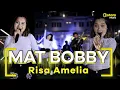 Download Lagu MAT BOBBY - RISA AMELIA (OFFICIAL LIVE MUSIC COVER)