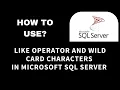6 SQL server Like Operator and Wildcard Character Microsoft SQL Server