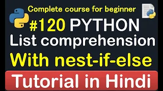 List Comprehension with nested-if-else Statement in python Complete Python tutorial 2020