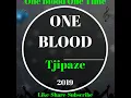 Download Lagu One Blood - TJIPAZE Latest Hit 2019 🔥🔥