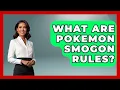 What Are Pokemon Smogon Rules - The Trainers Guide