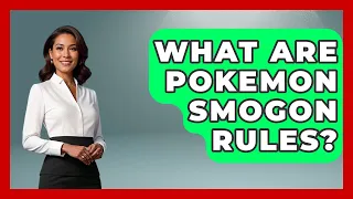 What Are Pokemon Smogon Rules - The Trainers Guide