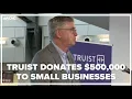 Truist donates 500 000 to small businesses