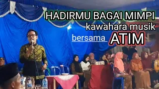 Download hadirmu bagai mimpi//kawahara musik//atim MP3