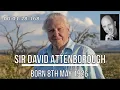 Sir David Attenborough born 8th May 1926