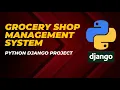 Grocery Shop Management System Python Django Project with Source Code