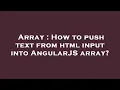 Array How to push text from html input into AngularJS array
