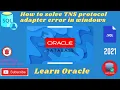 How to resolve tns protocol adapter error