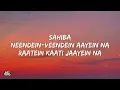 Sahiba Lyrics - Aditya Rikhari • saahiba, aaye ghar kaahe na