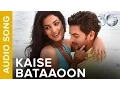Download Lagu Kaise Bataaoon (Full Audio Song) | 3G | Neil Nitin Mukesh \u0026 Sonal Chauhan