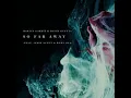 Martin Garrix & David Guetta - So Far Away (ft. Jamie Scott) [Without Romy Dya]