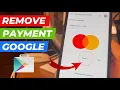 How To Remove Payment Method On Google Play Store Without Credit Card