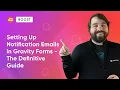 Setting Up Notification Emails in Gravity Forms - The Definitive Guide