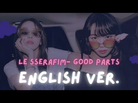 Download MP3 【ENGLISH COVER】Le Sserafim - Good Parts (when the quality is bad but I am) 【LILY】