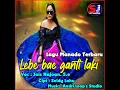 Download Lagu LAGU MANADO TERBARU,  LEBE BAE GANTI LAKI, VOC : JOIS NAJOAN S.E