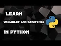 Python Programming Series Episode - Variables Data Types