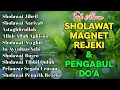 KUMPULAN SHOLAWAT MAGNET REZEKI | SHOLAWAT JIBRIL, SOLAWAT BUSYRO | SHOLAWAT VIRAL TERBARU 2025