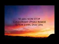 Download Lagu 20 min NON STOP Cold Heart PNAU Remix Elton John, Dua Lipa