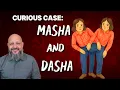 Curious Case Masha and Dasha