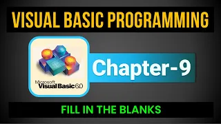 Visual Basic Programming Chapter 9 Class 8 Fill in The Blanks