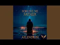 Download Lagu Forgive Me Father