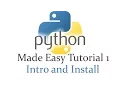 Python Made Easy Tutorial 1 - Intro and Install