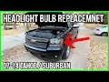 Headlight bulb replacement for Tahoe and suburban 07 to 14