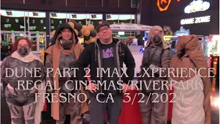 Dune Part Two IMAX Experience at Regal in Fresno CA