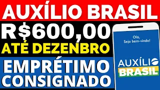 CONSIGNADO AUXÍLIO BRASIL! AUXÍLIO BRASIL R$600,00 - O VALOR DO EMPRÉSTIMO VAI AUMENTAR?