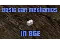 Basic Car Mechanics in BGE with Acceleration