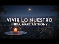 India - Vivir Lo Nuestro (Audio) ft. Marc Anthony