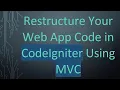 Restructure Your Web App Code in CodeIgniter Using C