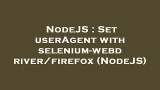 NodeJS Set userAgent with selenium - NodeJS