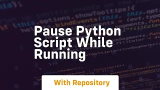 pause python script while running