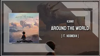 Download KSHMR FT. Noumenn - Around The World (Extended Mix) MP3